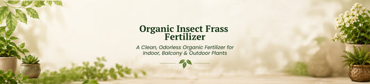 What is Organic Insect Frass Fertilizer